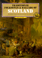 Traditional Folksongs and Ballads of Scotland: Volume One