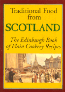 Traditional Food from Scotland: The Edinburgh Book of Plain Cookery Recipes
