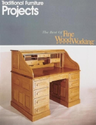 Traditional Furniture Projects - Editors of Fine Woodworking