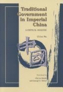 Traditional Government in Imperial China: A Critical Analysis - Ch'ien Mu, and Mu, Ch'ien, and Totten, George O (Translated by)