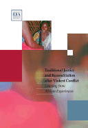 Traditional Justice and Reconciliation After Violent Conflict: Learning from African Experiences