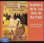 Traditional Music & Songs of Old Paris: French Folk Favorites of la Belle Epoque