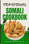 Traditional Somali Cookbook: 50 Authentic Recipes from Somalia