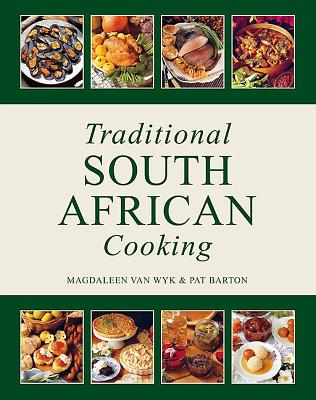 Traditional South African Cooking - Barton, Pat, and Van Wyk, Magdaleen