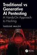 Traditional Vs Generative AI Pentesting: A Hands-On Approach to Hacking