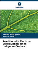 Traditionelle Medizin: Erzhlungen eines indigenen Volkes