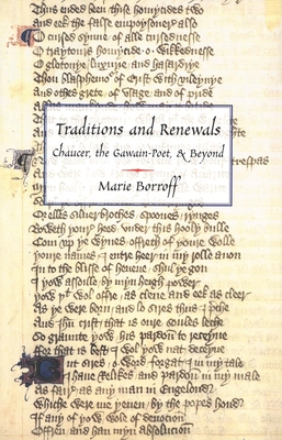 Traditions and Renewals: Chaucer, the Gawain-Poet, & Beyond - Borroff, Marie, Professor