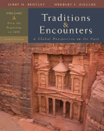 Traditions & Encounters: A Global Perspective: Volume A: From the Beginning to 1000