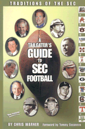 Traditions of the SEC: A Tailgater's Guide to SEC Football