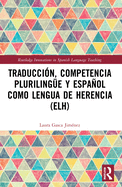 Traduccio n, competencia plurilingu e y espan ol como lengua de herencia (ELH)