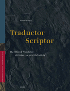 Traductor Scriptor: The Old Greek Translation of Exodus 1-14 as Scribal Activity