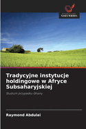 Tradycyjne instytucje holdingowe w Afryce Subsaharyjskiej