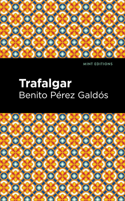 Trafalgar - Galds, Benito Prez, and Editions, Mint (Contributions by)