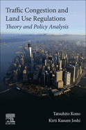 Traffic Congestion and Land Use Regulations: Theory and Policy Analysis