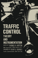 Traffic Control: Theory and Instrumentation. Based on papers presented at the Interdisciplinary Clinic on Instrumentation Requirements for Traffic Control Systems, sponsored by ISA/FIER and the Polytechnic Institute of Brooklyn, held December 16-17...