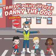 Traffic Police Danny The Dog: Essential Road Safety for Kids