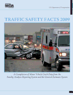 Traffic Safety Facts 2009: A Compilation of Motor Vehicle Crash Data from the Fatality Analysis Reporting System and the General Estimates System