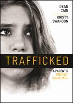 Trafficked: A Parent's Worst Nightmare - Joel Paul Reisig