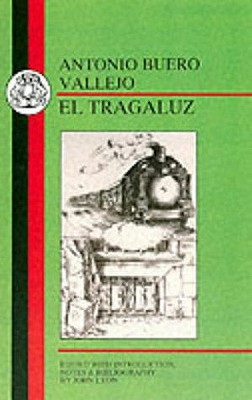 Tragaluz, El - Buero Vallejo, Antonio, and Lyon, John (Volume editor)