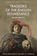 Tragedies of the English Renaissance: An Introduction