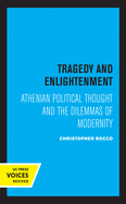 Tragedy and Enlightenment: Athenian Political Thought and the Dilemmas of Modernity Volume 4
