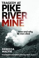 Tragedy At Pike River Mine: How And Why 29 Men Died