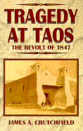 Tragedy at Taos - Crutchfield, James A, Professor