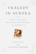 Tragedy in Aurora: The Culture of Mass Shootings in America