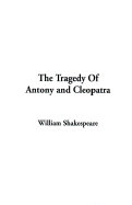 Tragedy of Antony and Cleopatra - Shakespeare, William