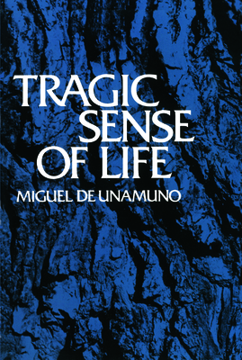 Tragic Sense of Life - Unamuno, Miguel De