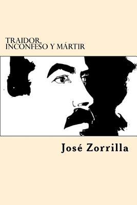 Traidor, Inconfeso y Martir - Zorrilla, Jose