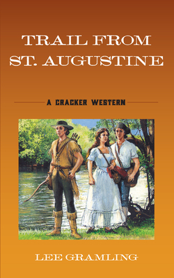 Trail from St. Augustine: A Cracker Western - Gramling, Lee