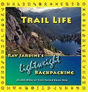 Trail Life: Ray Jardine's Lightweight Backpacking