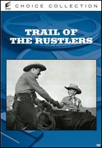 Trail of the Rustlers - Ray Nazarro