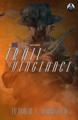 Trail of Vengeance - Robinson, Ty'ron W C, II