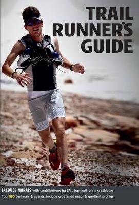 Trail runner's guide: South Africa - Marais, Jacques