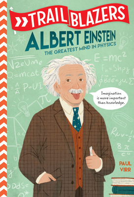 Trailblazers: Albert Einstein: The Greatest Mind in Physics - Virr, Paul