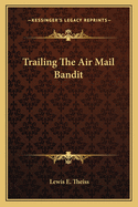 Trailing the Air Mail Bandit
