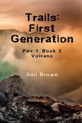 Trails: First Generation: Volcano - Brown, Gail