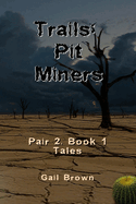 Trails: Pit Miners: Tales