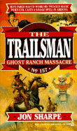 Trailsman 157: Ghost Ranch Massacre