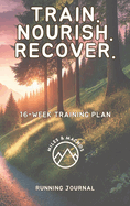 Train Nourish Recover: Running Journal