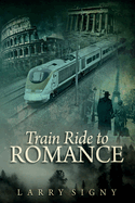 Train Ride To Romance