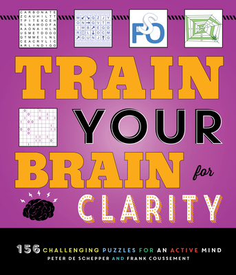 Train Your Brain for Clarity - de Schepper, Peter, and Coussement, Frank