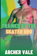 Trained by the Skater Bro