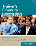 Trainer's Diversity Source Book, 1: 50 Ready-To-Use Activities, from Icebreakers Through Wrap Ups