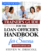 Trainer's Guide for The Loan Officer's Handbook for Success: Updated for 2021