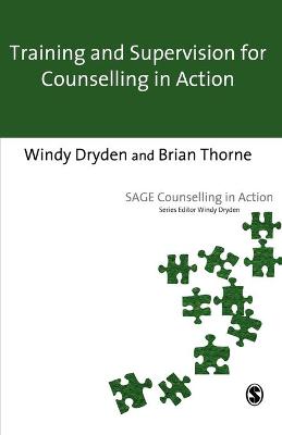 Training and Supervision for Counselling in Action - Dryden, Windy (Editor), and Thorne, Brian (Editor)