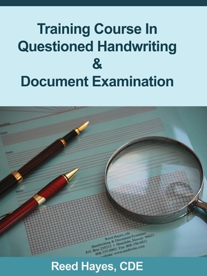 Training Course in Questioned Handwriting & Document Examination - Hayes, Reed C
