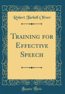Training for Effective Speech (Classic Reprint)
